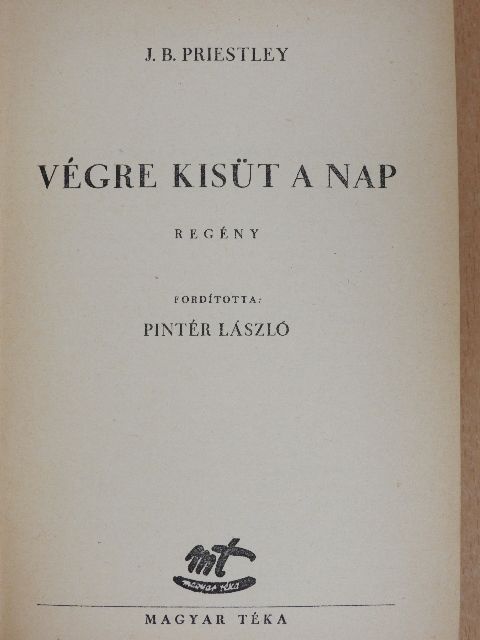 J. B. Priestley - Végre kisüt a nap [antikvár]
