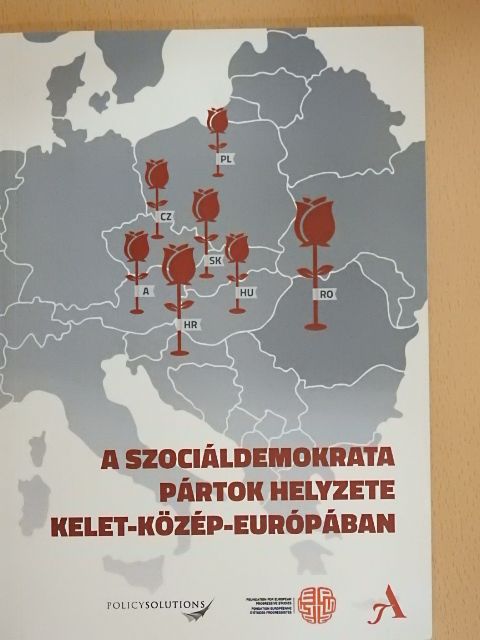 Bíró-Nagy András - A szociáldemokrata pártok helyzete Kelet-Közép-Európában [antikvár]