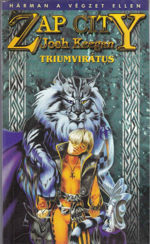 Keegan, Josh - Zap City - A triumvirátus [antikvár]