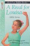 Adéle Geras - A Rival For Louisa [antikvár]