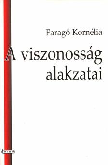 Faragó Kornélia - A viszonosság alakzatai [antikvár]