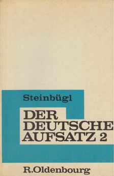 Eduard Steinbügl - Der Deutsche Aufsatz 2 [antikvár]