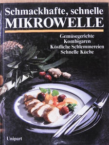 Schmackhafte, schnelle Mikrowelle [antikvár]