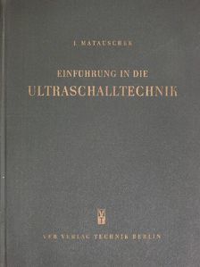 J. Matauschek - Einführung in die Ultraschalltechnik [antikvár]