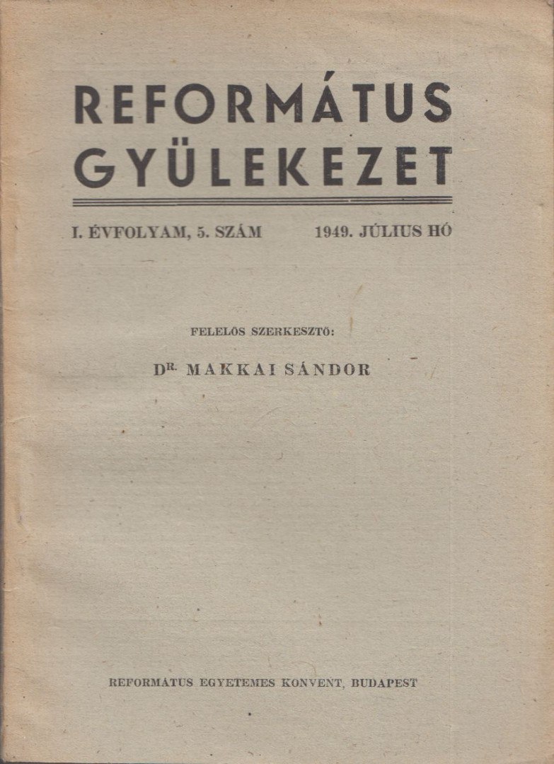 DR. MAKKAI SÁNDOR - Református gyülekezet 1949. július [antikvár]