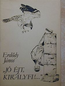 Erdődy János - "Jó éjt, királyfi!..." [antikvár]