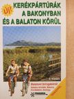 Dr. Bodor Péter - Kerékpártúrák a Bakonyban és a Balaton körül [antikvár]