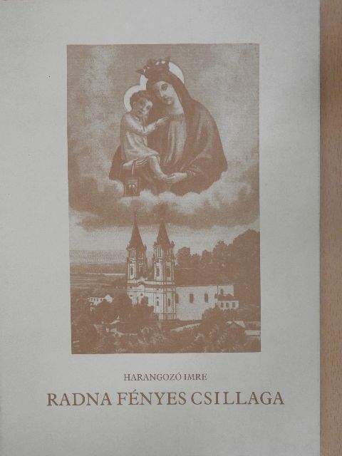 Harangozó Imre - Radna fényes csillaga [antikvár]