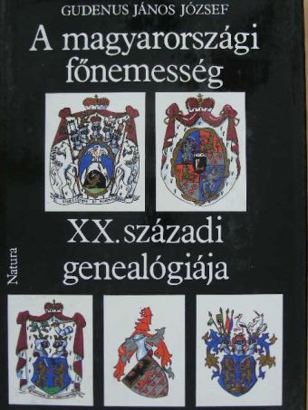 Gudenus János József - A magyarországi főnemesség XX. századi genealógiája I. (töredék) [antikvár]