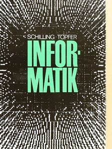 Dr. Ing. Alfred Schilling - Informatik [antikvár]