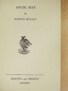 Aldous Huxley - Antic Hay [antikvár]