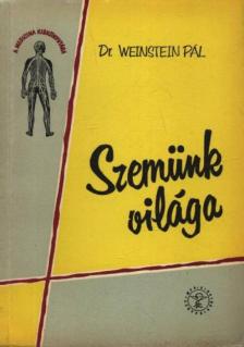 DR. WEINSTEIN PÁL - Szemünk világa [antikvár]