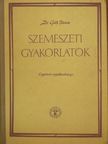 Dr. Gáll János - Szemészeti gyakorlatok [antikvár]