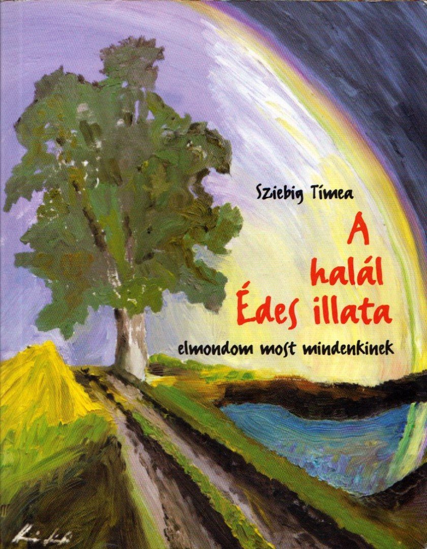 Sziebig Tímea - A halál Édes illata [antikvár]