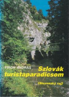 Firon András - Szlovák turistaparadicsom [antikvár]