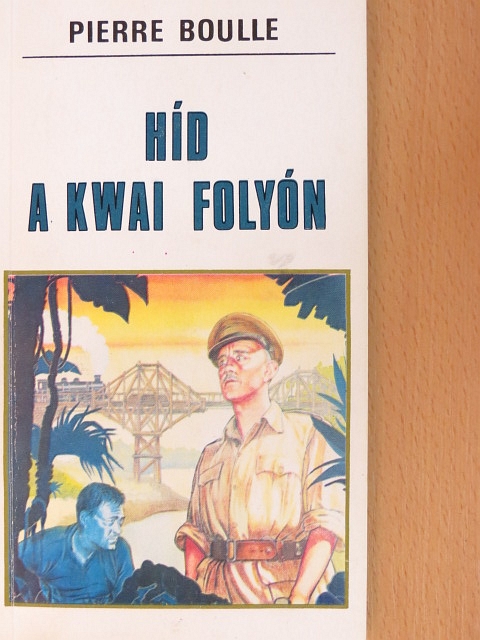 Pierre Boulle - Híd a Kwai folyón [antikvár]
