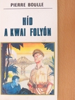 Pierre Boulle - Híd a Kwai folyón [antikvár]