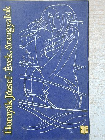 Hornyák József - Évek, őrangyalok [antikvár]