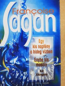 Francoise Sagan - Egy kis napfény a hideg vízben/Enyhe kis mosoly [antikvár]