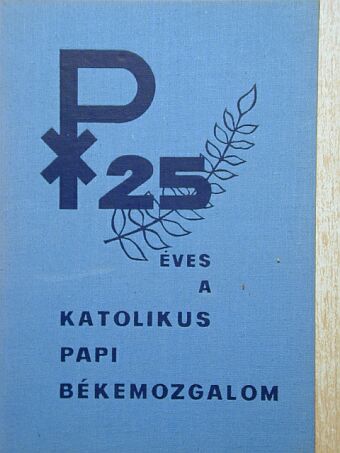 25 éves a katolikus papi békemozgalom [antikvár]