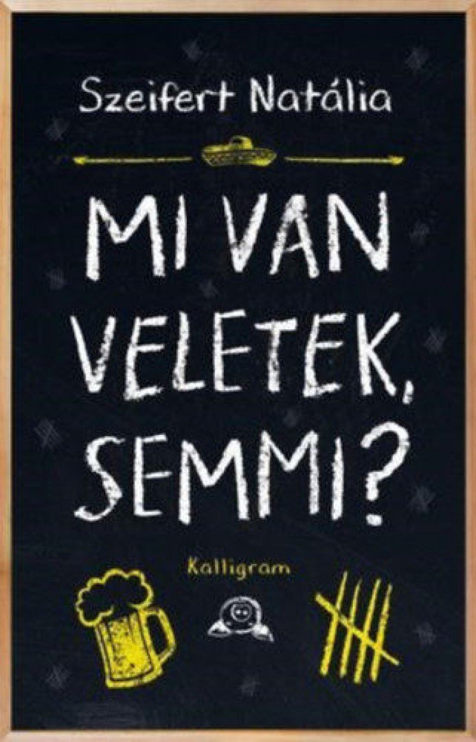 Szeifert Natália - Mi van veletek, semmi? [antikvár]