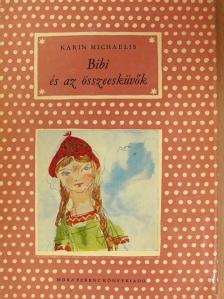 Karin Michaelis - Bibi és az összeesküvők [antikvár]