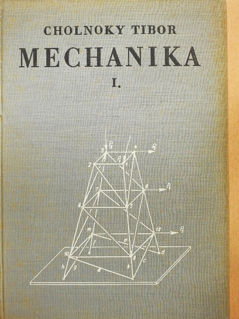 Cholnoky Tibor - Mechanika I. [antikvár]