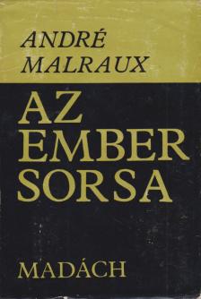 ANDRÉ MALRAUX - Az ember sorsa [antikvár]
