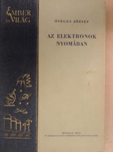 Öveges József - Az elektronok nyomában [antikvár]