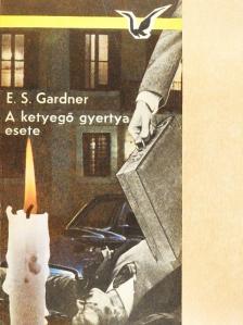 Erle Stanley Gardner - A ketyegő gyertya esete [antikvár]