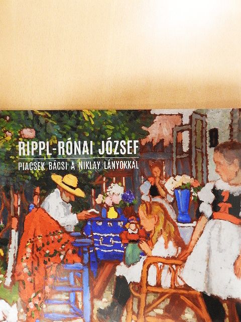 Virág Judit - Rippl-Rónai József: Piacsek bácsi a Niklay lányokkal [antikvár]
