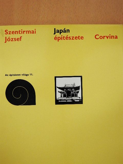 Szentirmai József - Japán építészete [antikvár]