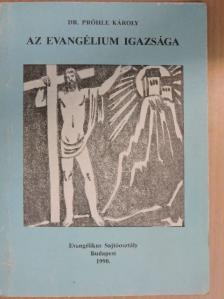 Dr. Prőhle Károly - Az evangélium igazsága [antikvár]