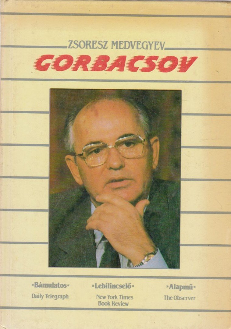 Zsoresz Medvegyev - Gorbacsov [antikvár]