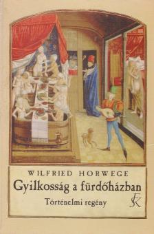 Horwege, Wilfried - Gyilkosság a fürdőházban [antikvár]