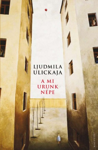 Ljudmila Ulickaja - A mi urunk népe [eKönyv: epub, mobi]