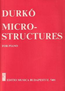 DURKÓ, ZSOLT - MICROSTRUCTURES FOR PIANO