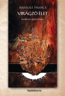 Anatole France - Virágzó élet [eKönyv: epub, mobi]