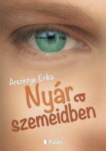 Árszintye Erika - Nyár a szemeidben [eKönyv: epub, mobi]