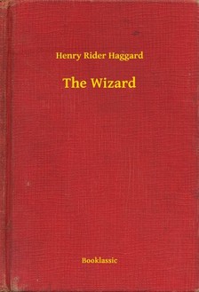HAGGARD, HENRY RIDER - The Wizard [eKönyv: epub, mobi]