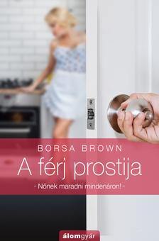 Borsa Brown - A férj prostija