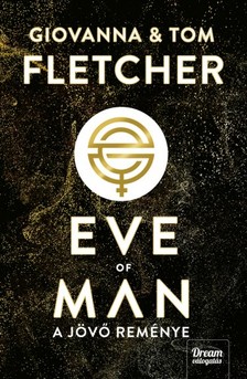 Fletcher Giovanna & Tom - Eve of Man - A jövő reménye [eKönyv: epub, mobi]