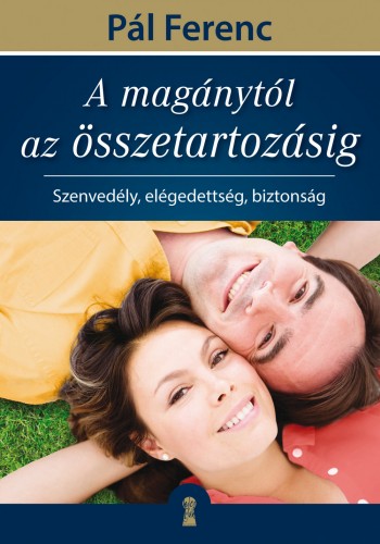 Pál Ferenc (Feri atya) - A magánytól az összetartozásig [eKönyv: epub, mobi]