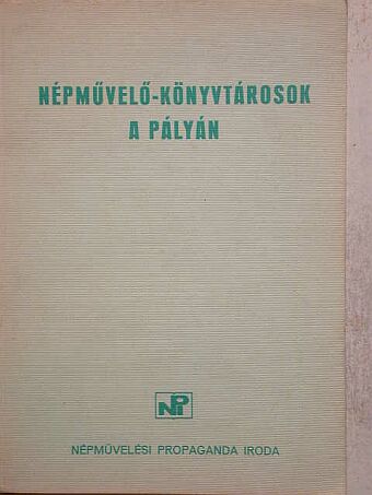 Horváth Margit - Népművelő-könyvtárosok a pályán [antikvár]