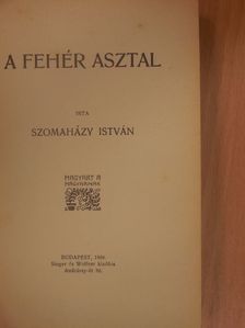 Szomaházy István - A fehér asztal [antikvár]