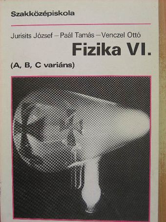 Dr. Jurisits József - Fizika VI. [antikvár]