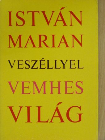 István Marian - Veszéllyel vemhes világ [antikvár]