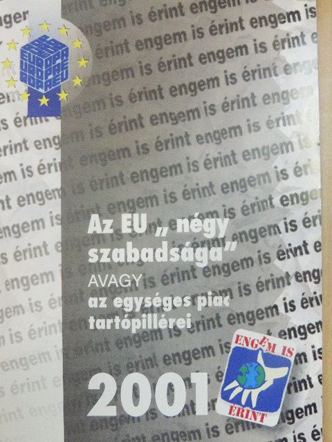 Fóris György - Az EU "négy szabadsága" avagy az egységes piac tartópillérei [antikvár]