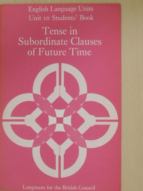 C. E. Nuttall - Tense in Subordinate Clauses of Future Time - Student's Book [antikvár]