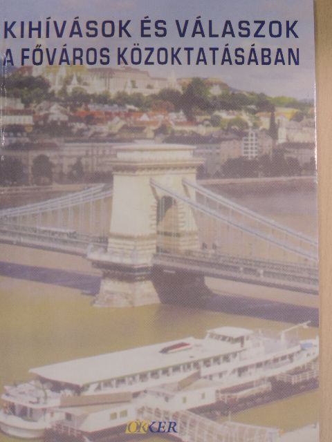 Dr. Demszky Gábor - Kihívások és válaszok a főváros közoktatásában [antikvár]
